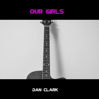 Dan Clark / - Our Girls