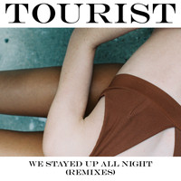 Tourist - We Stayed Up All Night (Remixes)