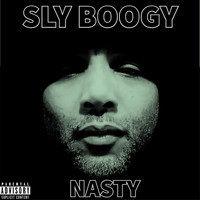 Sly Boogy - Nasty (Explicit)