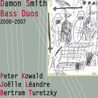 Damon Smith - Bass Duos 2000-2007