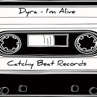 Dyra - I'm Alive (Original Mix)