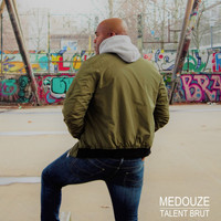 Medouze - Talent brut (Explicit)