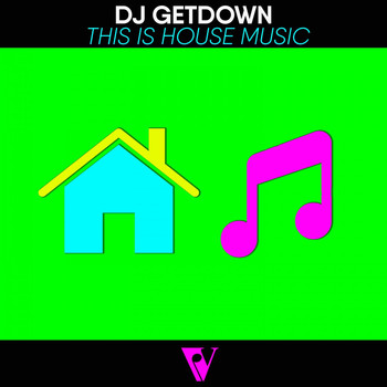 DJ Getdown - This Is House Music