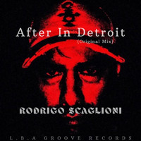 Rodrigo Scaglioni - After in Detroit (Original Mix)