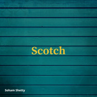 Soham Shetty - Scotch (World Edition) (World Edition)