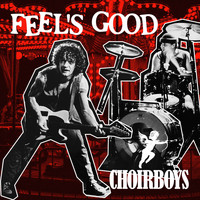 Choirboys - Feels Good