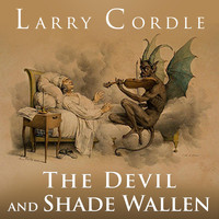 Larry Cordle - The Devil and Shade Wallen