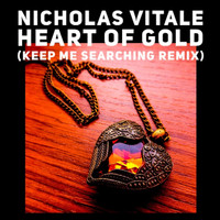Nicholas Vitale - Heart of Gold (Keep Me Searching Remix)