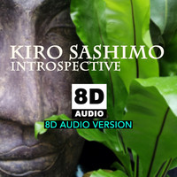 Kiro Sashimo - Introspective (8D Audio Version) (8D Audio Version)