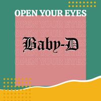 Baby-D / - Open Your Eyes