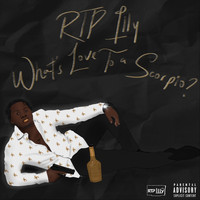 Rtp Illy - What's Love to a Scorpio? (Explicit)