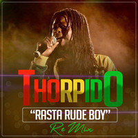 Thorpido - Rasta Rude Boy (Remix)
