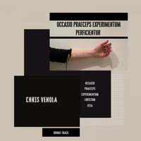 Chris Venola - Occasio Praeceps Experimentum Perficientur in Vita