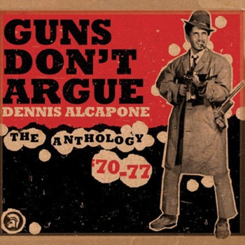 Dennis Alcapone - Guns Don't Argue, The Anthology (1970-1977)