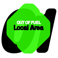 Out Of Fuel - Local Area