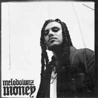 MELODOWNZ - Money (Explicit)