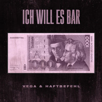 Vega, Haftbefehl - Ich will es Bar (Explicit)