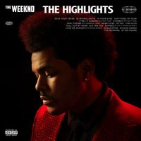 The Weeknd - The Highlights (Explicit)