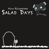 Alan Richardson - Salad Days (Explicit)