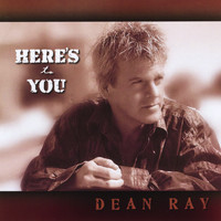 Dean Ray - Here's to You