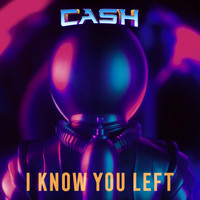 Cash - I Know You Left