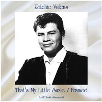 Ritchie Valens - That's My Little Suzie / Framed (All Tracks Remastered)