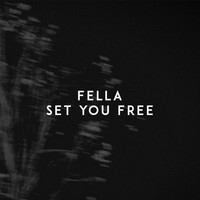 Fella - Set You Free