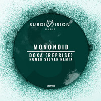 Mononoid - Doxa (Reprise) (Roger Silver Remix)