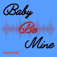 Jared Kf Jones - Baby Be Mine