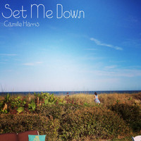 Camille Harris - Set Me Down