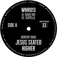 Worship Band - Jesus Seated Higher