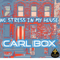 Carl BOX - No stress in my house