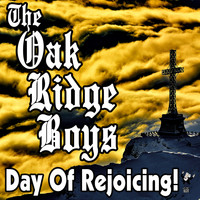 The Oak Ridge Boys - Day of Rejoicing!