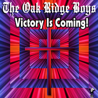 The Oak Ridge Boys - Victory is Coming!