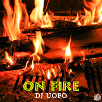 DJ UOFO - On Fire
