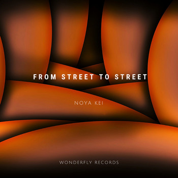 Noya Kei - From street to street