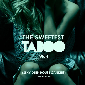 Various Artists - The Sweetest Taboo, Vol. 4 (Sexy Deep-House Candies)