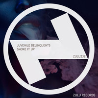 Juvenile Delinquents - Smoke It Up