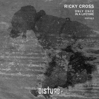 Ricky Cross - Only Once In A Lifetime