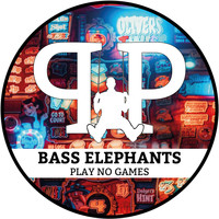 Bass Elephants - Play No Games
