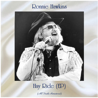 Ronnie Hawkins - Hay Ride (EP) (All Tracks Remastered)