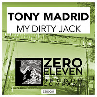 Tony Madrid - My Dirty Jack