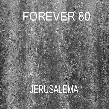 Forever 80 - Jerusalema