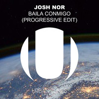 Josh Nor - Baila Conmigo (Progressive Edit)