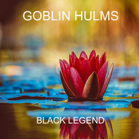 Goblin Hulms - Black Legend