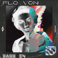 Flo.Von - Bass In