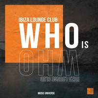 Ibiza Lounge Club - Who Is Who