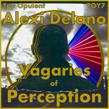 Alexi Delano - Vagaries of Perception EP