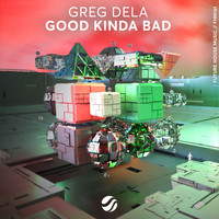 Greg Dela - Good Kinda Bad
