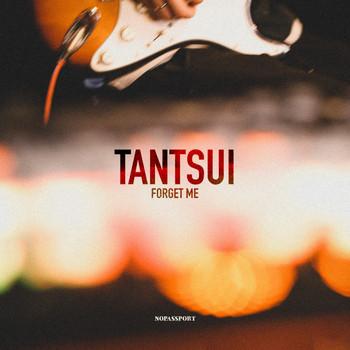 Tantsui - Forget me